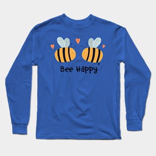 bee happy Long Sleeve T-Shirt